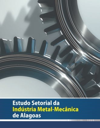 Estudo Setorial da Indústria Metal-Macânica de Alagoas